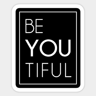 Be You Tiful Sticker